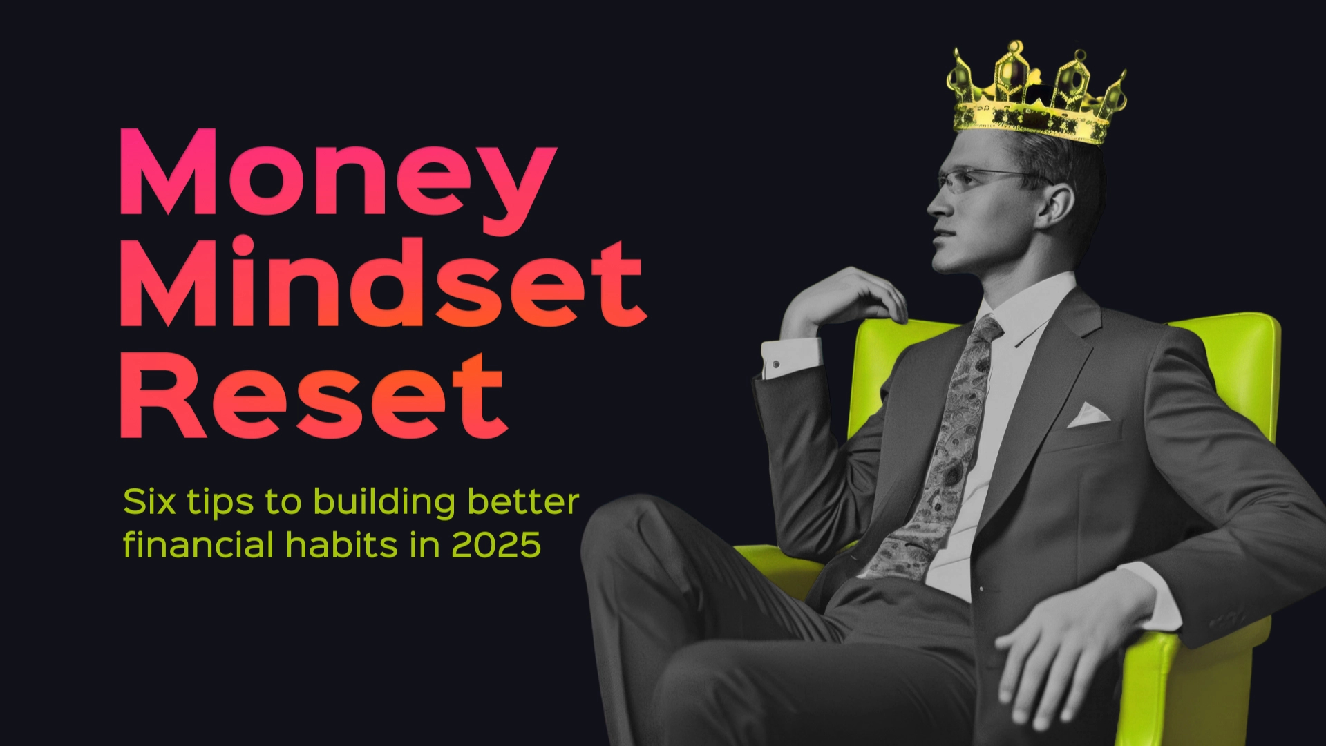 MONEY MINDSET RESET - 6 TIPS TO BUILDING BETTER FINANCIAL HABITS IN 2025