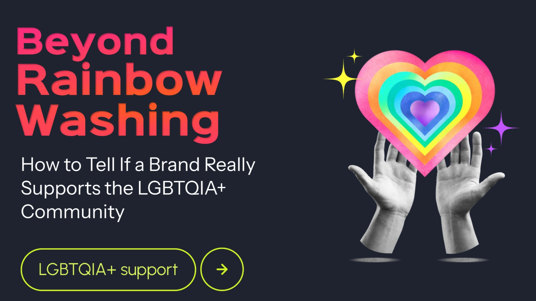 Beyond Rainbow Washing - How to Tell If a Brand Really Supports the LGBTQIA+ Community