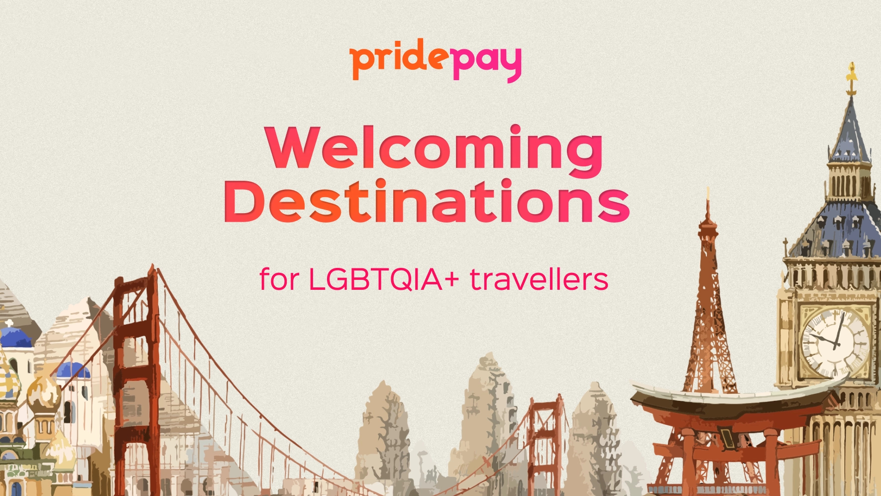 THE MOST WELCOMING DESTINATIONS FOR LGBTQIA+ TRAVELLERS